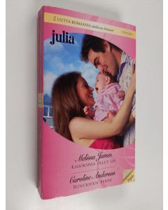 Kirjailijan Caroline Anderson & Melissa James käytetty kirja Kadoksissa ollut isä ; Bonukseksi perhe