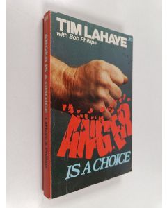 Kirjailijan Bob Phillips & Tim F. LaHaye käytetty kirja Anger is a Choice