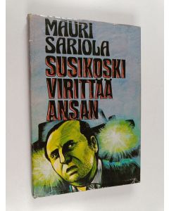 Kirjailijan Mauri Sariola käytetty kirja Susikoski virittää ansan