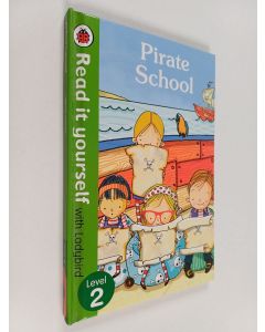 Kirjailijan Mandy Ross & Ladybird Books Staff käytetty kirja Pirate School