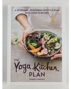 Kirjailijan Kimberly Parsons uusi kirja The Yoga Kitchen Plan - A Seven-Day Vegetarian Lifestyle Plan with Over 70 Recipes