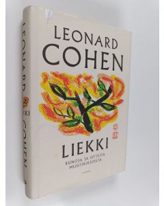 Kirjailijan Leonard Cohen käytetty kirja Liekki : runoja ja otteita muistikirjoista
