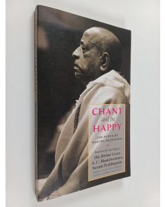 Kirjailijan A. C. Bhaktivedanta Swami Prabhupada käytetty kirja Chant and be Happy : The Power of Mantra Meditation
