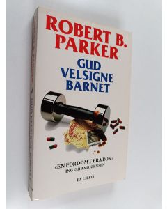 Kirjailijan Robert B. Parker käytetty kirja Gud velsigne barnet
