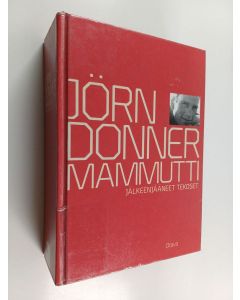 Kirjailijan Jörn Donner käytetty kirja Mammutti, tai Jörn Donnerin jälkeenjääneet tekoset : pahoinvoinnin historiaa Suomessa Ensimmäinen osa