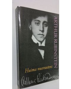 Kirjailijan Arthur Rubinstein käytetty kirja Huima nuoruuteni