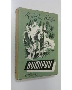 Kirjailijan Madelon Lulofs käytetty kirja Kumipuu