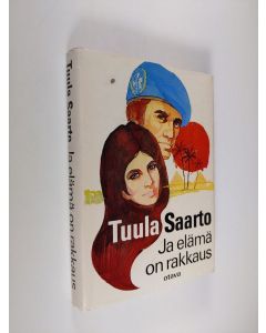 Kirjailijan Tuula Saarto käytetty kirja Ja elämä on rakkaus