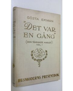 Kirjailijan Gösta Ekman käytetty kirja Den tänkande August vol. 1