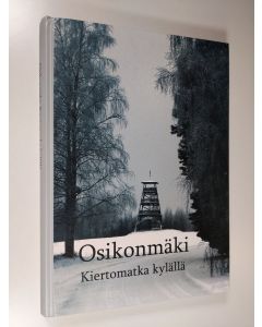 käytetty kirja Osikonmäki : kiertomatka kylällä