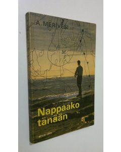 Kirjailijan Ilmari Viljamaa käytetty kirja Nappaako tänään : Opaskirja kalamiehille kalantulon ennustamisessa