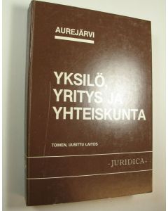 Tekijän Erkki Aurejärvi  käytetty kirja Yksilö, yritys ja yhteiskunta : johdatus Suomen yksityisoikeuteen