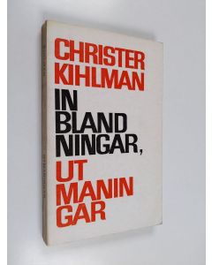 Kirjailijan Christer Kihlman käytetty kirja Inblandningar, utmaningar