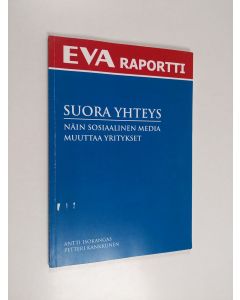 Kirjailijan Antti Isokangas käytetty kirja Suora yhteys : näin sosiaalinen media muuttaa yritykset