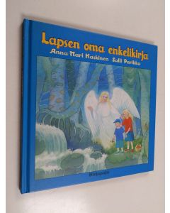 Kirjailijan Anna-Mari Kaskinen käytetty kirja Lapsen oma enkelikirja