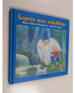 Kirjailijan Anna-Mari Kaskinen käytetty kirja Lapsen oma enkelikirja