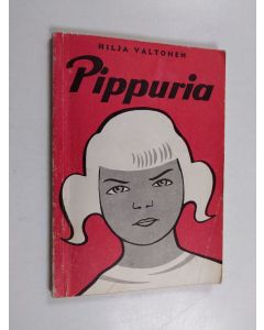 Kirjailijan Hilja Valtonen käytetty kirja Pippuria : nuorisokertomus