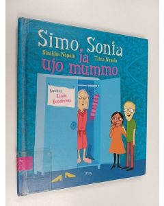 Kirjailijan Sinikka Nopola & Tiina Nopola käytetty kirja Simo, Sonia ja ujo mummo