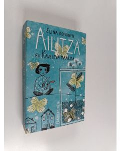 Kirjailijan Elina Koivunen käytetty kirja Ailitza, eli, kävelevä maailma