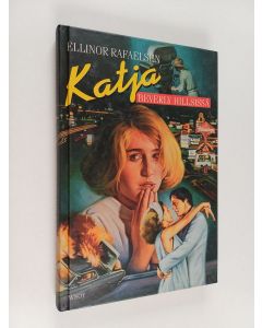 Kirjailijan Ellinor Rafaelsen käytetty kirja Katja Beverly Hillsissä
