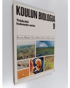 Kirjailijan Rauno ym. Mattila käytetty kirja Koulun biologia 9