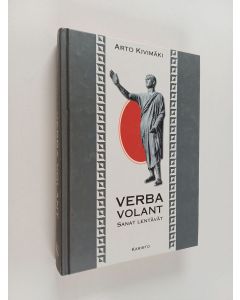 Kirjailijan Arto Kivimäki käytetty kirja Verba volant = sanat lentävät