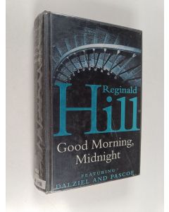 Kirjailijan Reginald Hill käytetty kirja Good morning, midnight