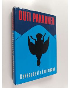 Kirjailijan Outi Pakkanen käytetty kirja Rakkaudesta kuolemaan : jännitysromaani