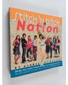 Kirjailijan Debbie Stoller käytetty kirja Stitch'n bitch nation