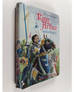 Kirjailijan Anthony Mockler käytetty kirja King Arthur and his knights