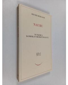 Kirjailijan Henri Bergson käytetty kirja Nauru : tutkimus komiikan merkityksestä