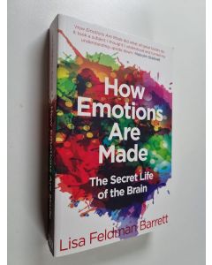 Kirjailijan Lisa Feldman Barrett käytetty kirja How emotions are made : The secret life of the brain