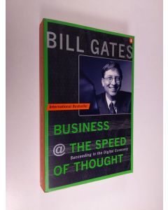 Kirjailijan Bill Gates & Collins Hemingway käytetty kirja Business at the Speed of Thought - Succeeding in the Digital Economy