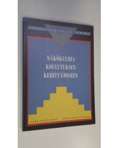 Kirjailijan Liekki Lehtisalo käytetty kirja Näkökulmia koulutuksen kehittämiseen
