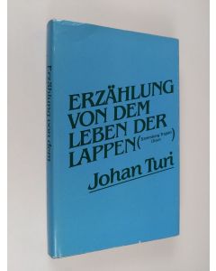 Kirjailijan Johan Turi käytetty kirja Erzählung von dem Leben der Lappen
