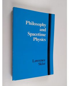 Kirjailijan Lawrence Sklar käytetty kirja Philosophy and Spacetime Physics