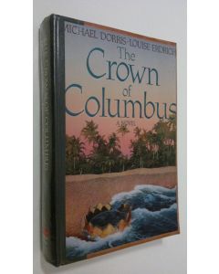Kirjailijan Michael Dorris käytetty kirja The Crown of Columbus