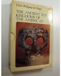 Kirjailijan Victor Wolfgang von Hagen käytetty kirja The Ancient Sun Kingdoms of the Americas