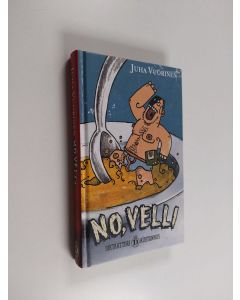 Kirjailijan Juha Vuorinen käytetty kirja No, velli, eli, Seitsemän tarinaa selviämisestä