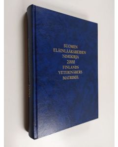 käytetty kirja Suomen eläinlääkäreiden nimikirja 2000 = Finlands veterinärers matrikel 2000