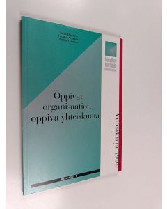 käytetty kirja Oppivat organisaatiot, oppiva yhteiskunta