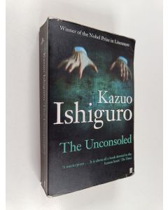 Kirjailijan Kazuo Ishiguro käytetty kirja The unconsoled