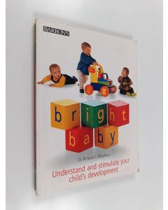 Kirjailijan Richard C. Woolfson käytetty kirja Bright baby : understand and simulate your child's development