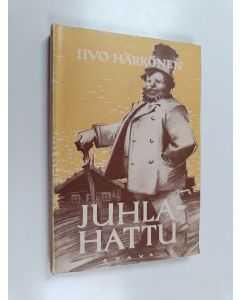 Kirjailijan Iivo Härkönen käytetty kirja Juhlahattu