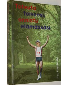 Kirjailijan Timo Lampikoski käytetty kirja Toteuta toiveesi, onnistu elämässäsi (ERINOMAINEN)