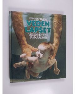 Kirjailijan Erik Sidenbladh käytetty kirja Vedenlapset : vesisynnytys ja vauvauinti