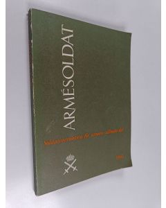 käytetty kirja Armésoldat : Soldatinstruktion för armèn -allmän del 1961
