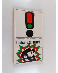 Kirjailijan Leo Huberman & Paul M. Sweezy käytetty kirja Kuuban sosialismi