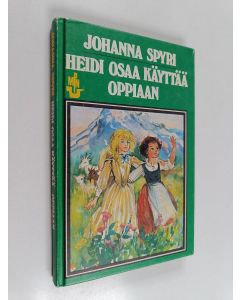 Kirjailijan Johanna Spyri käytetty kirja Heidi osaa käyttää oppiaan