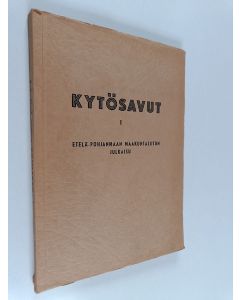 käytetty kirja Kytösavut 1 : Etelä-Pohjanmaan maakuntaliiton julkaisu